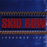Skid Row - Subhuman Race