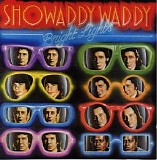 Showaddywaddy - Bright Lights