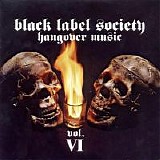 Black Label Society - Hangover Music vol. VI