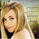Charlotte Church - Prelude the Best of Charlotte Church