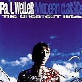 Paul Weller - Modern Classics - The Greatest Hits