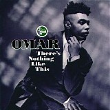 Omar - There's Nothing Like This