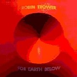 Robin Trower - For Earth Below