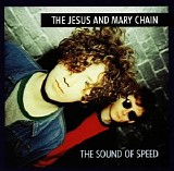 Jesus & Mary Chain - The Sound of Speed