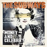 Subways - Money and Celebrity (Deluxe Edition)
