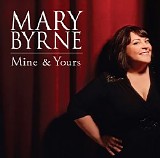 Mary Byrne - Mine & Yours
