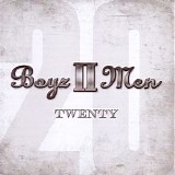 Boyz II Men - Boyz II Men Twenty