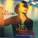 Tim McGraw - Two Lanes of Freedom (Accelerated Deluxe Edition)