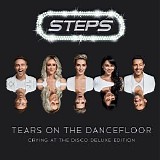 Steps - Tears On the Dancefloor (Crying at the Disco Deluxe Edition)