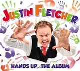 Justin Fletcher - Hands Up - The Album