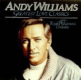 Andy Williams & the Royal Philharmonic Orchestra - Greatest Love Classics