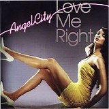 Angel City - Love Me Right