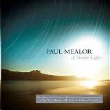 The Royal Philharmonic Orchestra, the Tenebrae Choir & Nigel Short - Paul Mealor: A Tender Light