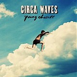 Circa Waves - Young Chasers (Japanese Edition)