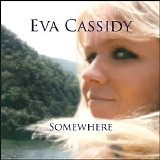 Eva Cassidy - Somewhere