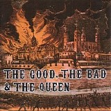 Good the Bad and the Queen - The Good the Bad and the Queen