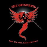 Offspring - Rise and Fall, Rage and Grace