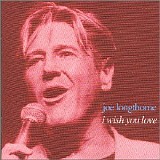 Joe Longthorne - I Wish You Love