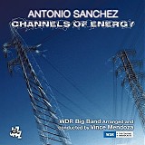 Antonio Sanchez with The WDR Big Band - Channels Of Energy