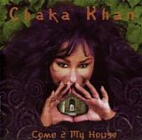 Chaka Khan - Come 2 My House