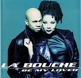 La Bouche - Be My Lover