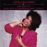 Evelyn "Champagne" King - Love Come Down:  The Best Of Evelyn "Champagne" King