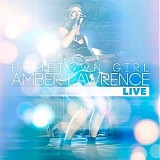 Amber Lawrence - Hometown Girl: Amber Lawrence Live