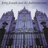 Joseph, Jerry (Jerry Joseph) & The Jackmormons - Salt Lake City