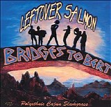 Leftover Salmon - Bridges To Bert