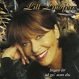 Lill Lindfors - Ingen Ã¤r sÃ¥ go' som du