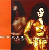 The Holograms - Thank You Whatever Comes