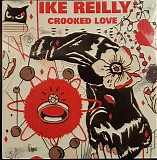 Ike Reilly - Crooked Love