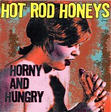 Hot Rod Honeys - Horny And Hungry