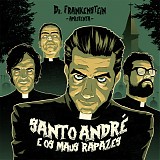 Dr. Frankenstein - Santo AndrÃ© E Os Maus Rapazes
