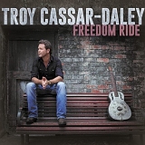 Troy Cassar-Daley - Freedom Ride