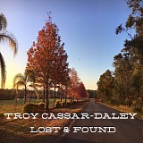 Troy Cassar-Daley - Lost And Found