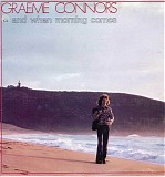 Graeme Connors - And When Morning Comes