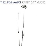 The Jayhawks - Rainy Day Music