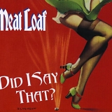 Meat Loaf - Did I Say That
