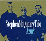 Stephen McQuarry Trio - Azure