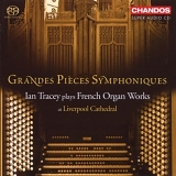 Ian Tracey - Grandes Pieces Symphoniques