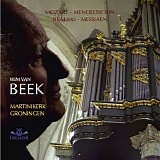 Wim van Beek - Mozart - Mendelssohn - Brahms - Messiaen