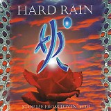 Hard Rain - Stop Me From Lovin' You