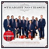 Straight No Chaser - Iâ€™ll Have Anotherâ€¦Christmas Album (Deluxe Edition)