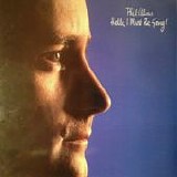 Phil Collins - Hello, I Must Be Going!