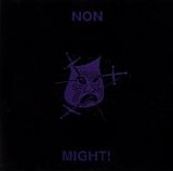 NON - Might!