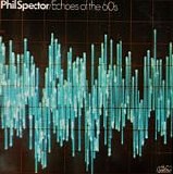 Phil Spector - Echoes Of The 60's