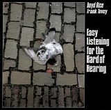 Boyd Rice & Frank Tovey - Easy Listening For The Hard Of Hearing