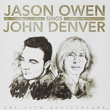 Jason Owen - Jason Owen Sings John Denver: The 20th Anniversary