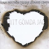 Tomas BostrÃ¶m - Mitt glÃ¶mda jag - Tomas BostrÃ¶m tolkar Leonard Cohen